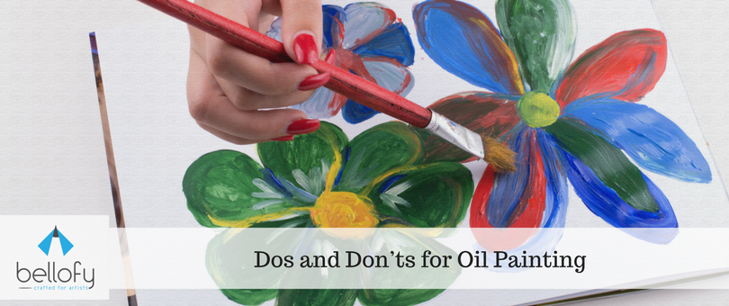 Dos and Don’ts for Oil Painting